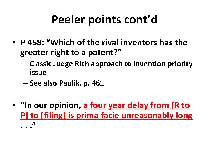 Peeler points cont’d • P 458: “Which of the rival inventors has the greater