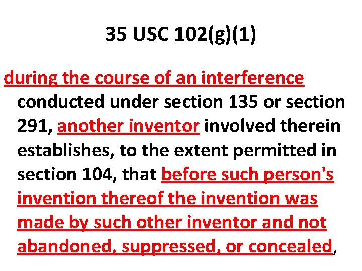35 USC 102(g)(1) during the course of an interference conducted under section 135 or