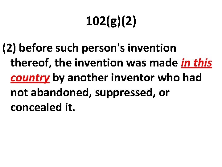 102(g)(2) before such person's invention thereof, the invention was made in this country by