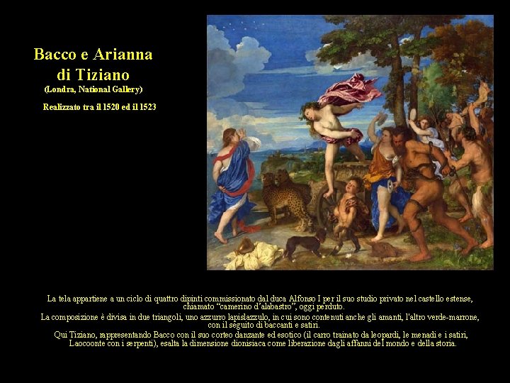 Bacco e Arianna di Tiziano (Londra, National Gallery) Realizzato tra il 1520 ed il