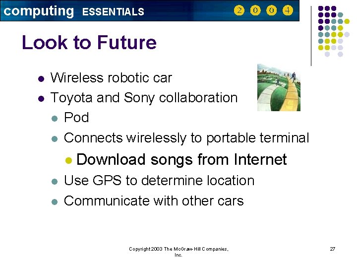 computing ESSENTIALS Look to Future l l Wireless robotic car Toyota and Sony collaboration