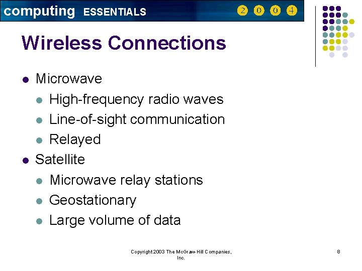 computing ESSENTIALS Wireless Connections l l Microwave l High-frequency radio waves l Line-of-sight communication
