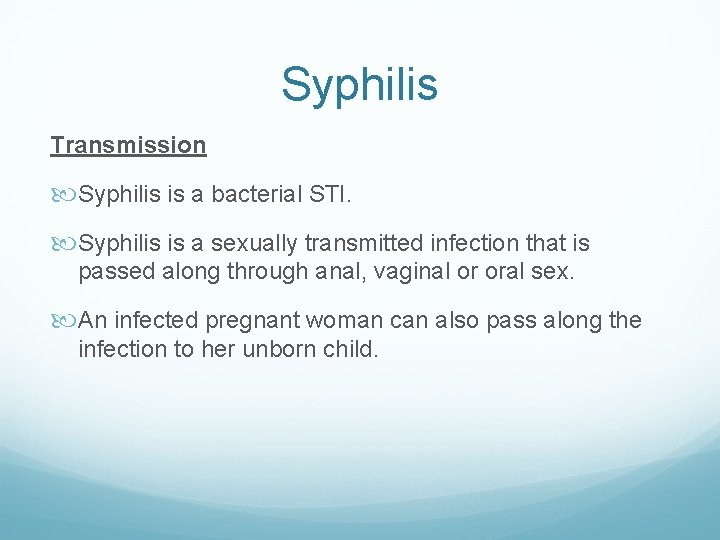 Syphilis Transmission Syphilis is a bacterial STI. Syphilis is a sexually transmitted infection that Syphilis Transmission Syphilis is a bacterial STI. Syphilis is a sexually transmitted infection that