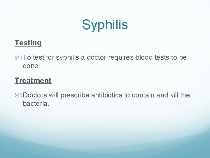 Syphilis Testing To test for syphilis a doctor requires blood tests to be done. Syphilis Testing To test for syphilis a doctor requires blood tests to be done.