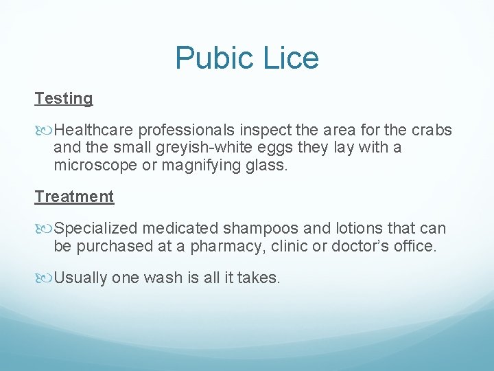 Pubic Lice Testing Healthcare professionals inspect the area for the crabs and the small Pubic Lice Testing Healthcare professionals inspect the area for the crabs and the small