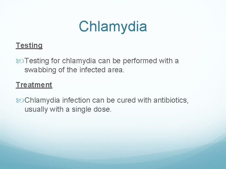 Chlamydia Testing for chlamydia can be performed with a swabbing of the infected area. Chlamydia Testing for chlamydia can be performed with a swabbing of the infected area.
