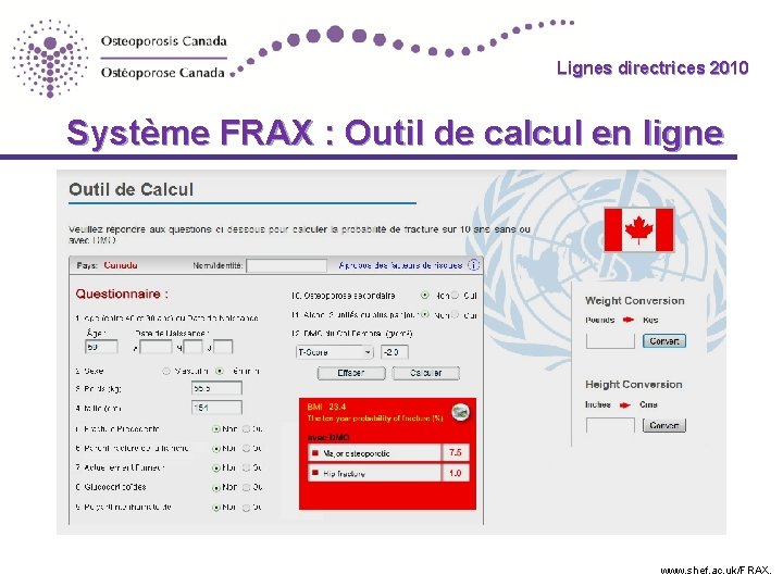 Lignes directrices 2010 Système FRAX : Outil de calcul en ligne www. shef. ac.