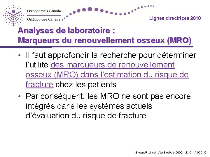 Lignes directrices 2010 Analyses de laboratoire : Marqueurs du renouvellement osseux (MRO) • Il