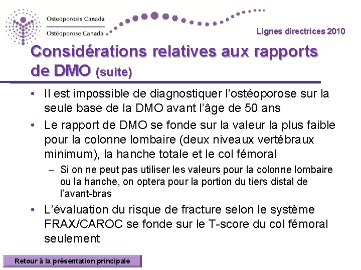 Lignes directrices 2010 Considérations relatives aux rapports de DMO (suite) • Il est impossible
