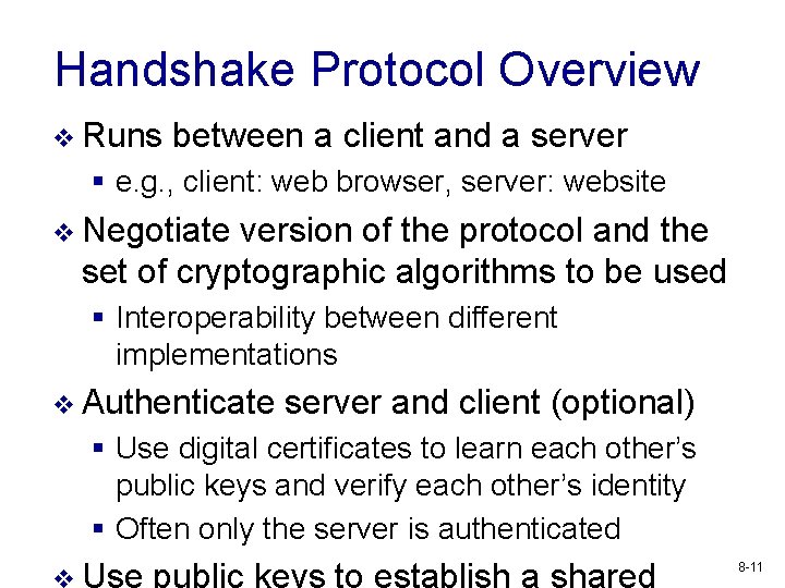 Handshake Protocol Overview v Runs between a client and a server § e. g.