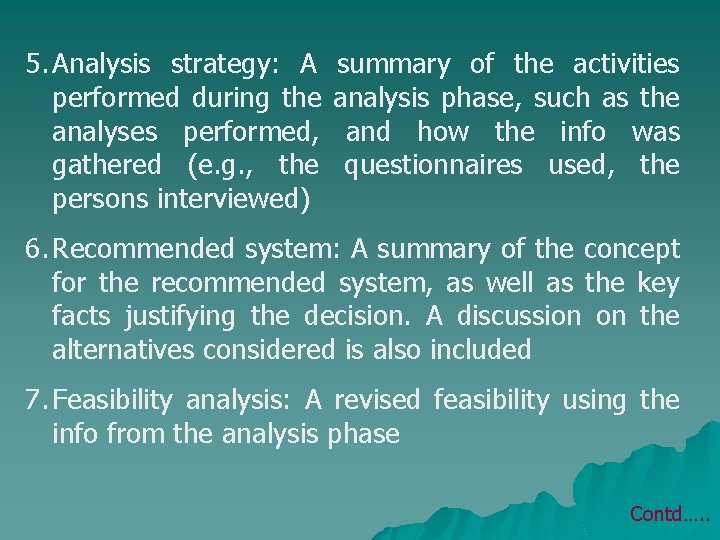 5. Analysis strategy: A summary of the activities performed during the analysis phase, such