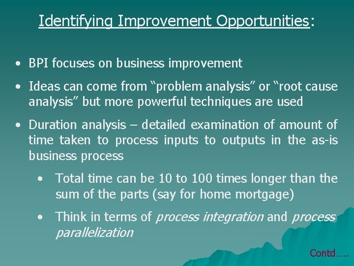 Identifying Improvement Opportunities: • BPI focuses on business improvement • Ideas can come from