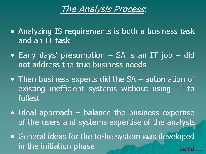 The Analysis Process: • Analyzing IS requirements is both a business task and an