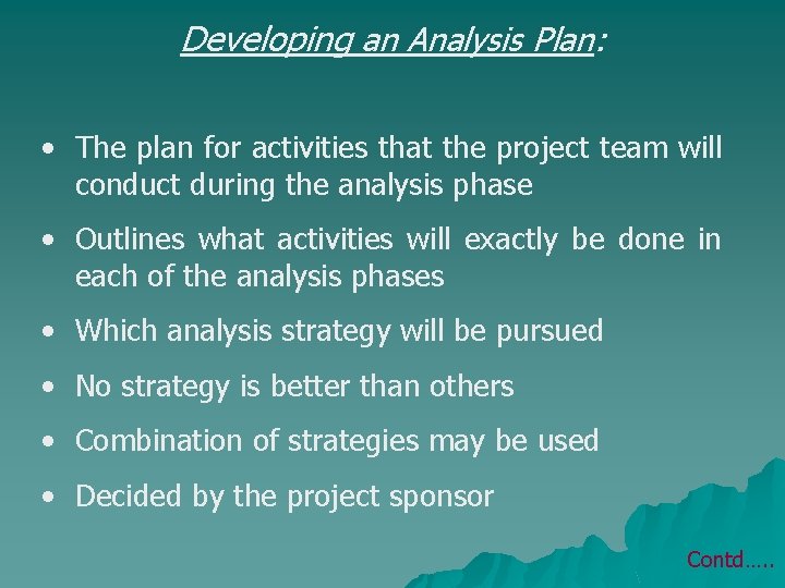 Developing an Analysis Plan: • The plan for activities that the project team will