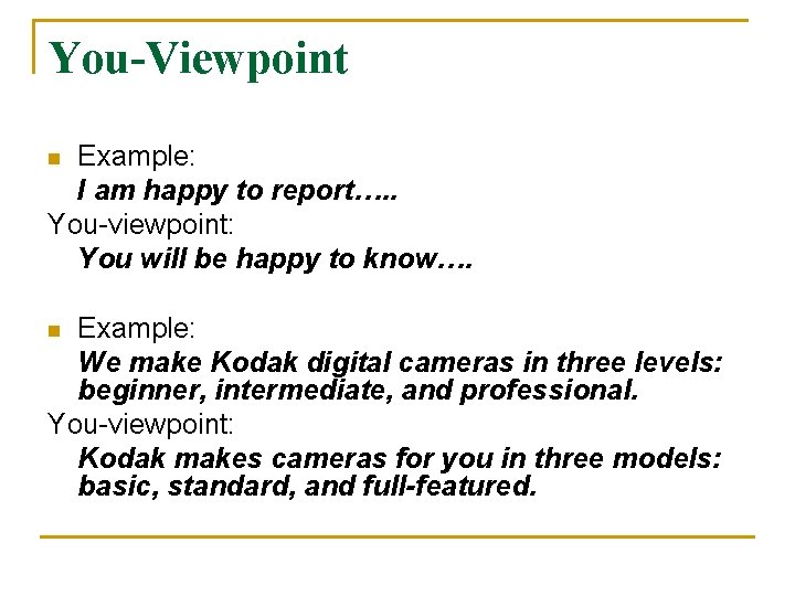 You-Viewpoint Example: I am happy to report…. . You-viewpoint: You will be happy to You-Viewpoint Example: I am happy to report…. . You-viewpoint: You will be happy to