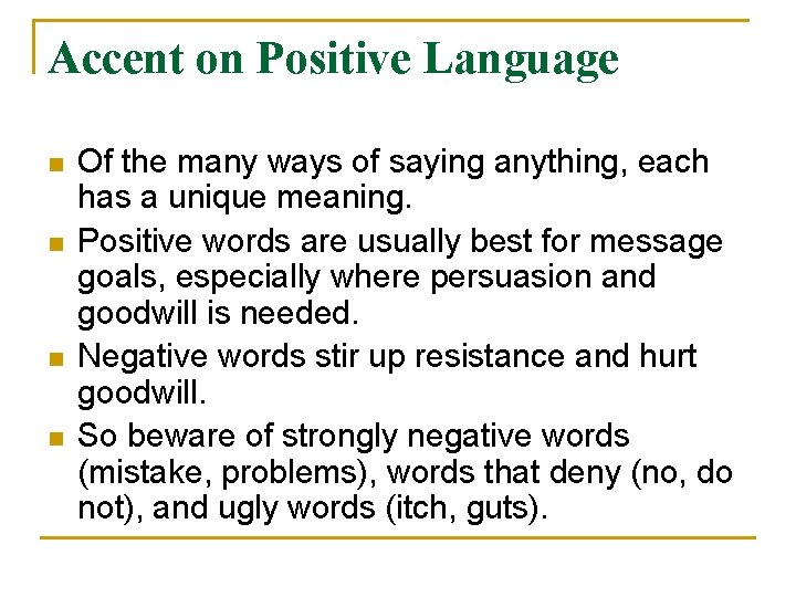 Accent on Positive Language n n Of the many ways of saying anything, each Accent on Positive Language n n Of the many ways of saying anything, each