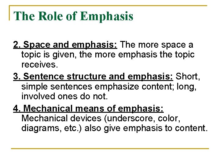 The Role of Emphasis 2. Space and emphasis: The more space a topic is The Role of Emphasis 2. Space and emphasis: The more space a topic is