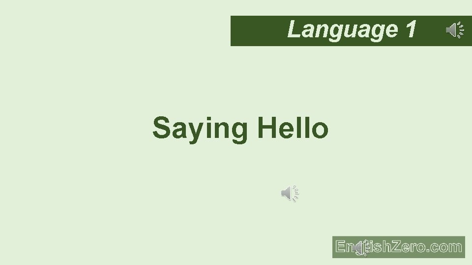 Language 1 Saying Hello 