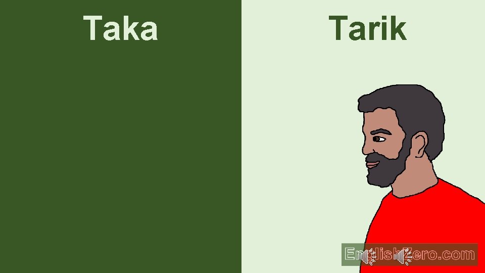 Taka Hello. Tarik 