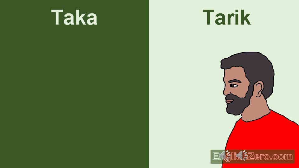 Taka Hello. Tarik 