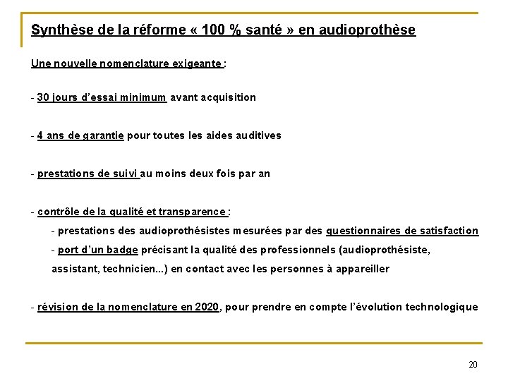 Synthèse de la réforme « 100 % santé » en audioprothèse Une nouvelle nomenclature Synthèse de la réforme « 100 % santé » en audioprothèse Une nouvelle nomenclature
