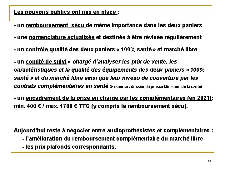 Les pouvoirs publics ont mis en place : - un remboursement sécu de même Les pouvoirs publics ont mis en place : - un remboursement sécu de même