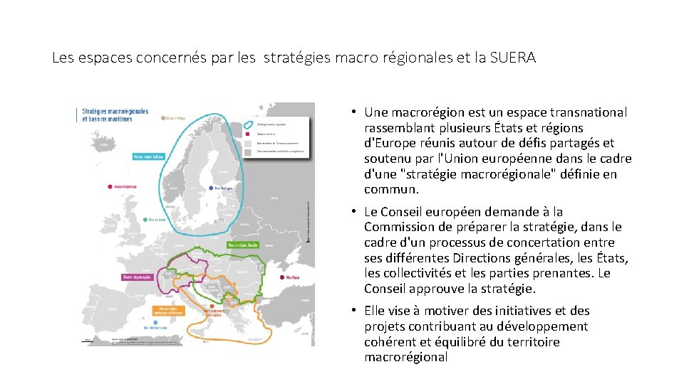 Les espaces concernés par les stratégies macro régionales et la SUERA • Une macrorégion