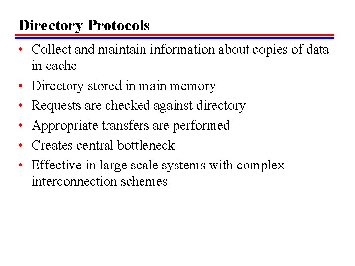 Directory Protocols • Collect and maintain information about copies of data in cache •