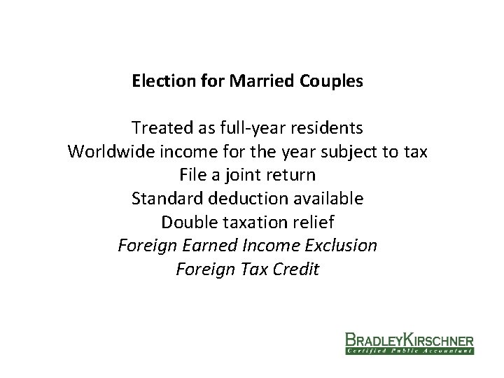 Election for Married Couples Treated as full-year residents Worldwide income for the year subject