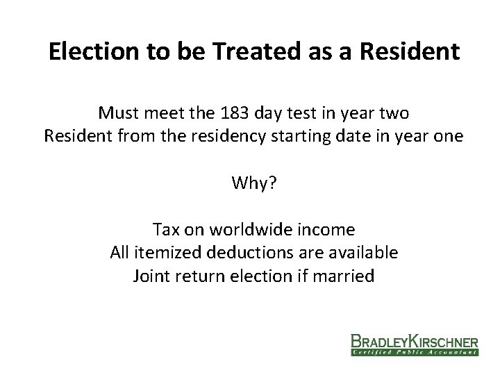 Election to be Treated as a Resident Must meet the 183 day test in