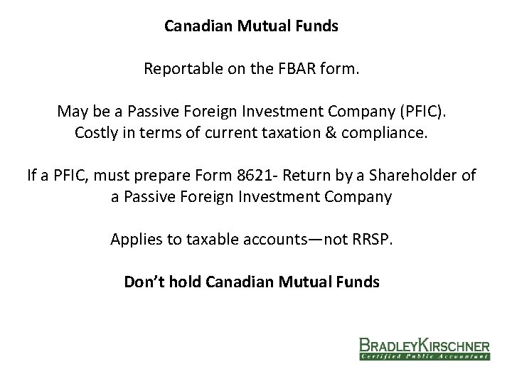 Canadian Mutual Funds Reportable on the FBAR form. May be a Passive Foreign Investment