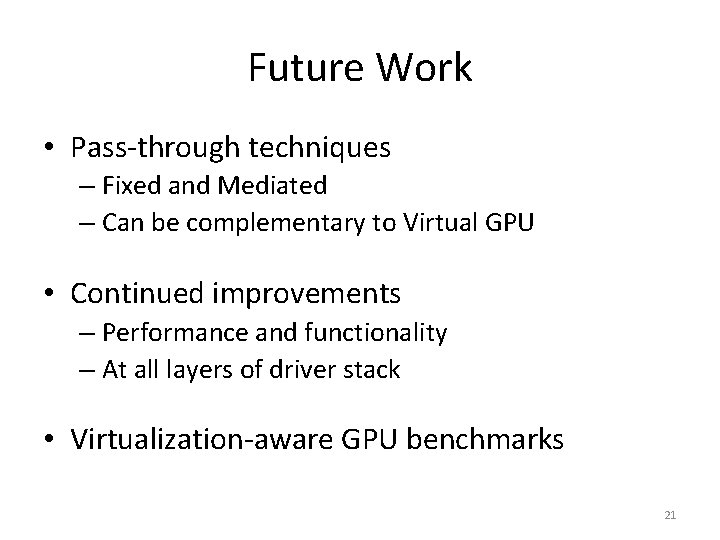 Future Work • Pass-through techniques – Fixed and Mediated – Can be complementary to