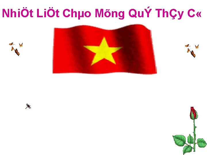 NhiÖt LiÖt Chµo Mõng QuÝ ThÇy C « 