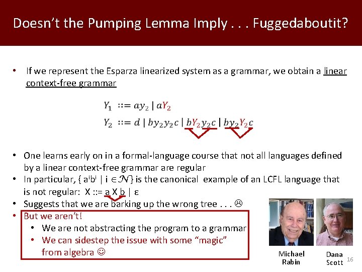 Doesn’t the Pumping Lemma Imply. . . Fuggedaboutit? • If we represent the Esparza