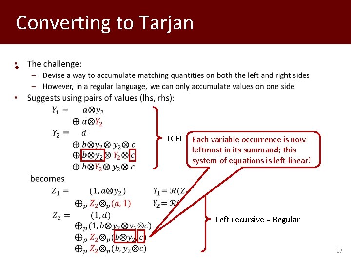 Converting to Tarjan • LCFL Each variable occurrence is now leftmost in its summand;