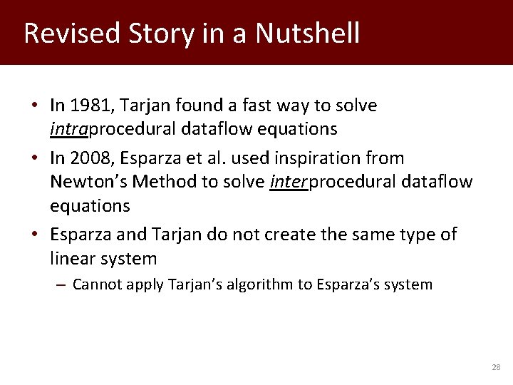 Revised Story in a Nutshell • In 1981, Tarjan found a fast way to