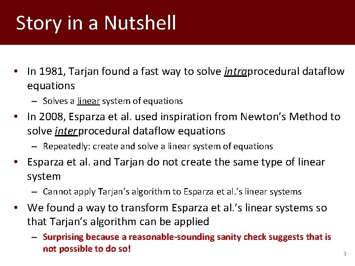Story in a Nutshell • In 1981, Tarjan found a fast way to solve