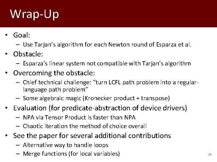 Wrap-Up • Goal: – Use Tarjan’s algorithm for each Newton round of Esparza et