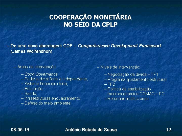 COOPERAÇÃO MONETÁRIA NO SEIO DA CPLP – De uma nova abordagem CDF – Comprehensive