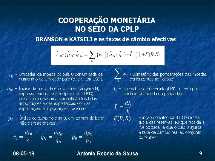 COOPERAÇÃO MONETÁRIA NO SEIO DA CPLP BRANSON e KATSELI e as taxas de câmbio