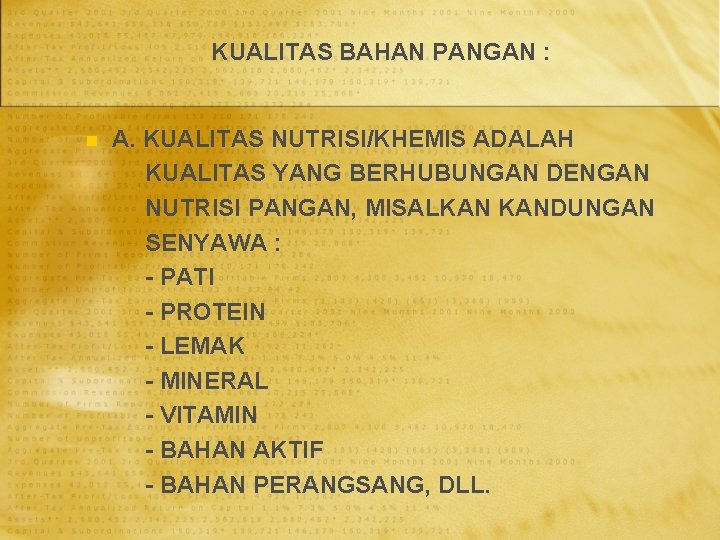 KUALITAS BAHAN PANGAN : n A. KUALITAS NUTRISI/KHEMIS ADALAH KUALITAS YANG BERHUBUNGAN DENGAN NUTRISI