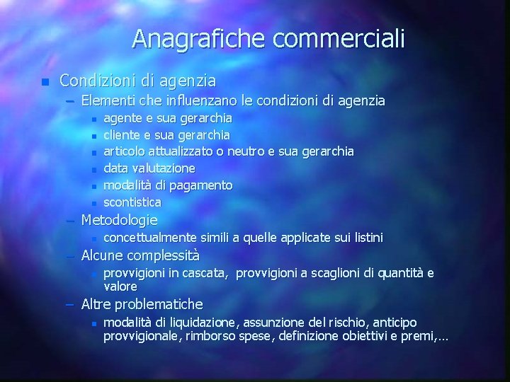 Anagrafiche commerciali n Condizioni di agenzia – Elementi che influenzano le condizioni di agenzia