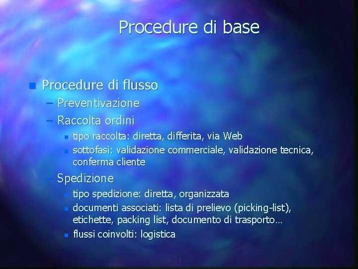 Procedure di base n Procedure di flusso – Preventivazione – Raccolta ordini n n