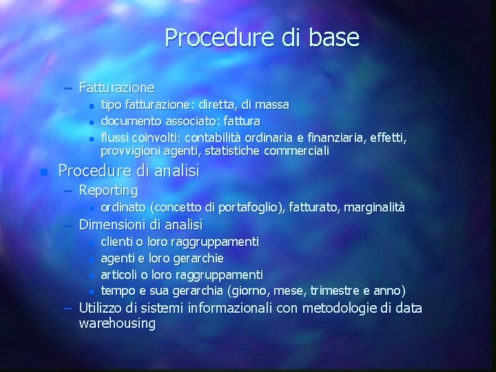 Procedure di base – Fatturazione n n tipo fatturazione: diretta, di massa documento associato: