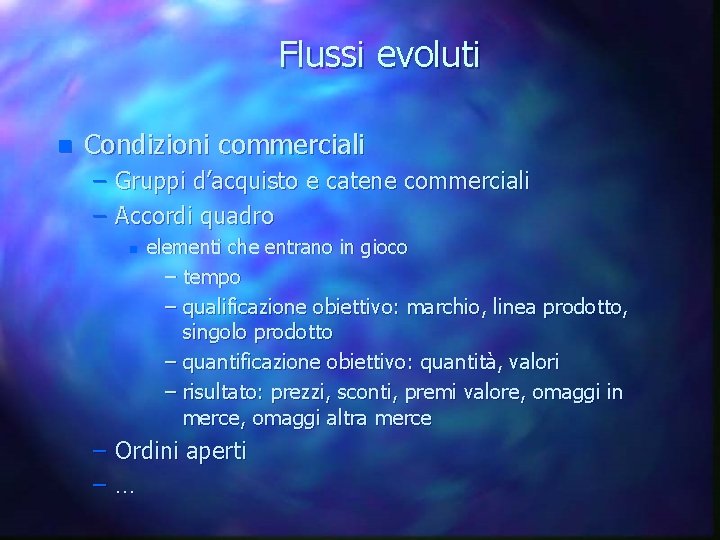 Flussi evoluti n Condizioni commerciali – Gruppi d’acquisto e catene commerciali – Accordi quadro