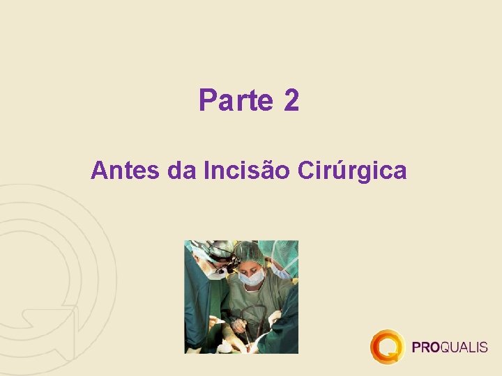 Parte 2 Antes da Incisão Cirúrgica 