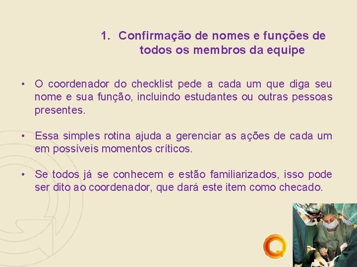 1. Confirmação de nomes e funções de todos os membros da equipe • O