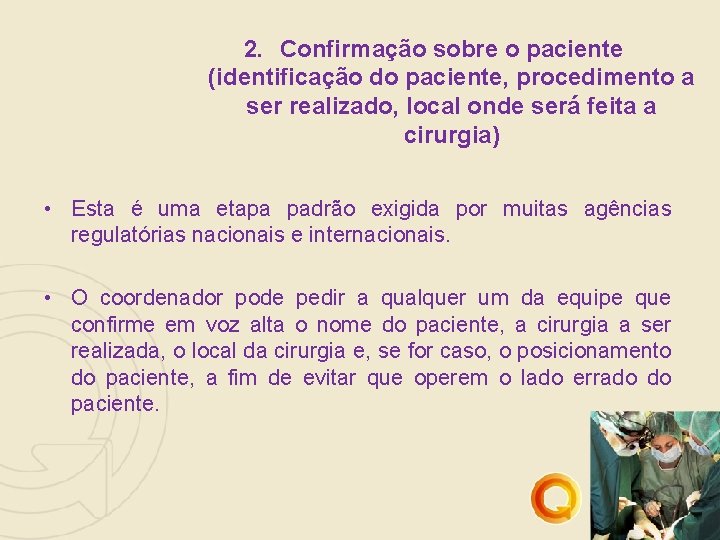 2. Confirmação sobre o paciente (identificação do paciente, procedimento a ser realizado, local onde