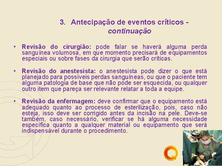 3. Antecipação de eventos críticos continuação • Revisão do cirurgião: pode falar se haverá