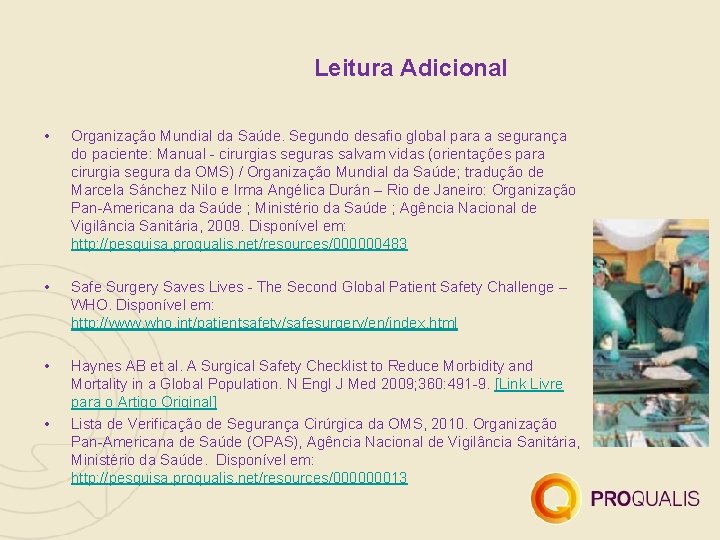 Leitura Adicional • Organização Mundial da Saúde. Segundo desafio global para a segurança do